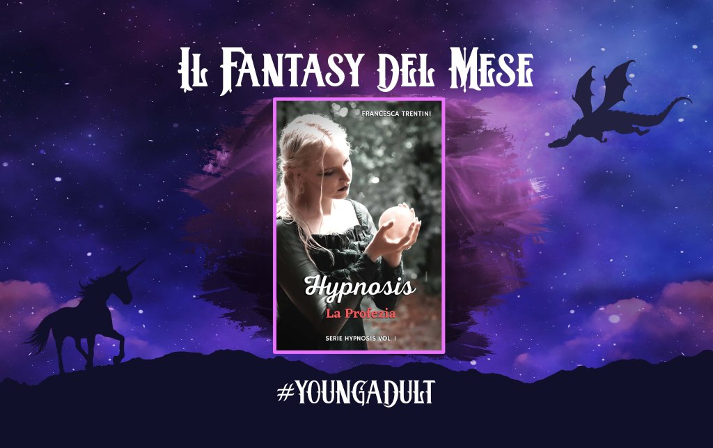 “HYPNOSIS: LA PROFEZIA” consigli di lettura a cura di Laura Fiamenghi