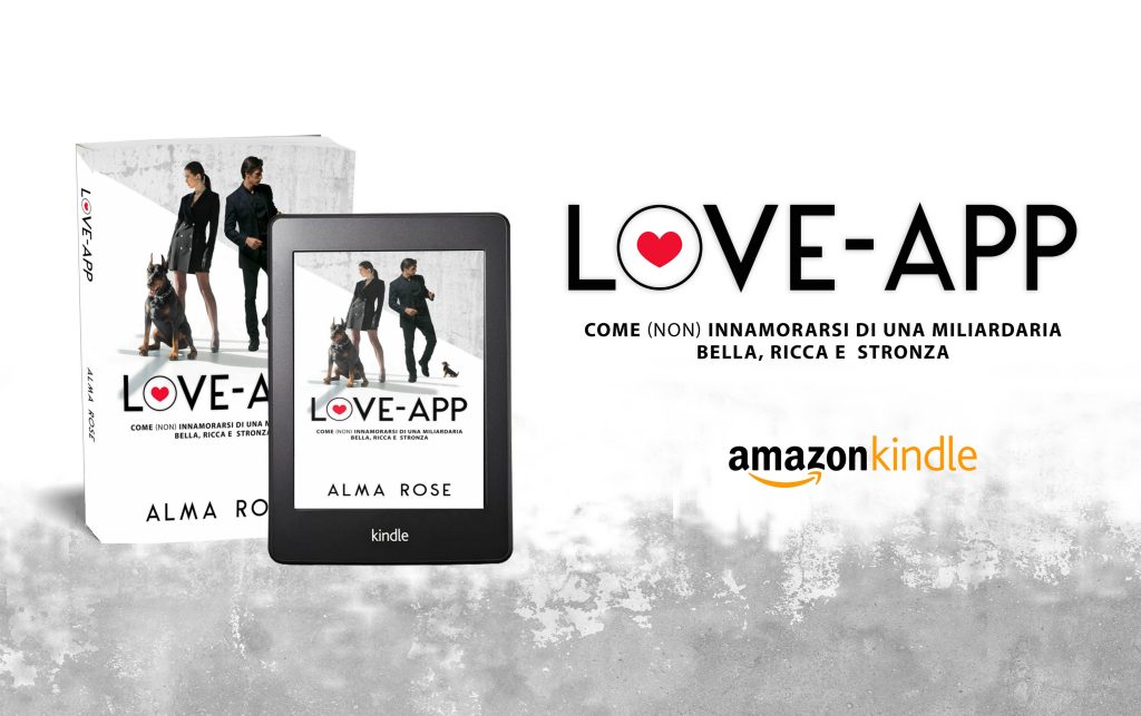 E’ online ‘Love-App: Come (non) innamorarsi di una miliardaria bella, ricca e stronza’