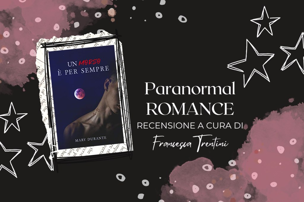 Recensione al romanzo MM: Un morso è per sempre di Mary&nbsp;Durante