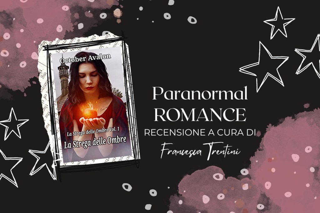 Recensione al romanzo: La Strega delle&nbsp;Ombre